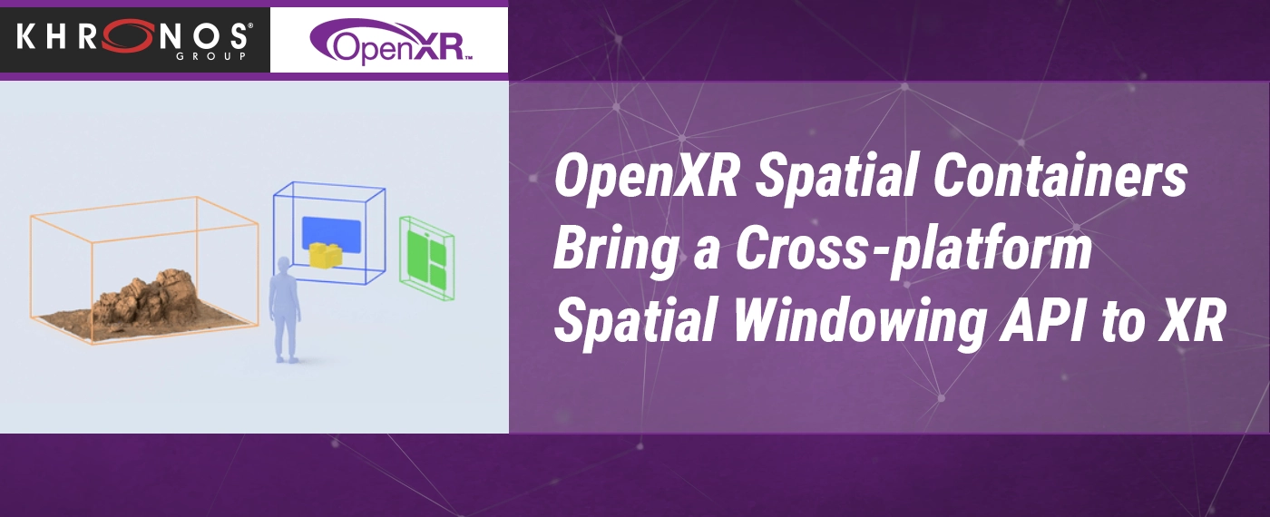 ภาพจาก Khronos Group ประกอบข่าว OpenXR เตรียมเพิ่มระบบมัลติทาสก์แบบ Vision Pro ให้เฮดเซ็ต VR/AR ทั้งวงการ